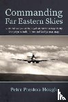 Preston-Hough, Peter - Commanding Far Eastern Skies