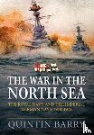 Barry, Quintin - The War in The North Sea