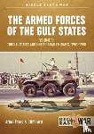 Lord, Cliff, Yates, Athol - The Military and Police Forces of the Gulf States Volume 1