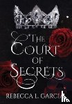 Garcia, Rebecca L - The Court of Secrets