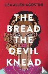 Allen-Agostini, Lisa - The Bread the Devil Knead