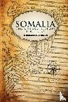 Trunji, Mohamed Issa - Somalia The Untold History 1941-1969