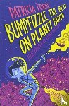 Forde, Patricia - Bumpfizzle the Best on Planet Earth
