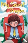 Thomas, Debbie - My Secret Dragon