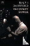 Dartford, Ralph - Recovery Songs