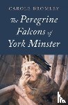Bromley, Carole - The Peregrine Falcons of York Minster