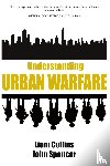 Collins, Dr. Liam, Spencer, John (Modern War Institute at West Point) - Understanding Urban Warfare