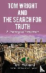 Holland, Tom - Tom Wright and The Search For Truth