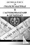Maurras, Charles - OEuvres et Ecrits de Charles Maurras II