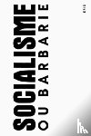 Castoriadis, Cornelius, Lyotard, Jean-Francois, Lefort, Claude - A Socialisme ou Barbarie Anthology