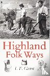 Grant, Isobel - Highland Folk Ways