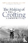 Hunter, James - The Making of the Crofting Community
