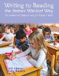 Allanson, Abi, Teensma, Nicky - Writing to Reading the Steiner Waldorf Way