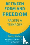 Staley, Betty - Between Form and Freedom