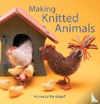 Grigaff, Anne-Dorthe - Making Knitted Animals