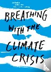 Bautze, Lin, Hurter, Ueli, Kronenberg, Johannes - Breathing with the Climate Crisis