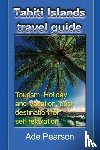 Pearson, Ade - Tahiti Islands travel guide