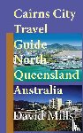 Mills, David - Cairns City Travel Guide, North Queensland Australia