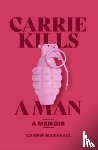 Marshall, Carrie - Carrie Kills A Man