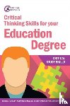 Bottomley, Jane, Maude, Kulwinder, Pryjmachuk, Steven, Waugh, David (University of Durham - Critical Thinking Skills for your Education Degree