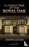 Lucas, John - Closing Time at the Royal Oak