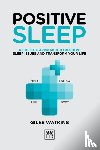 Watkins, A. J. - Positive Sleep