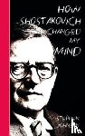 Johnson, Stephen - How Shostakovich Changed My Mind