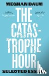 Daum, Meghan - The Catastrophe Hour