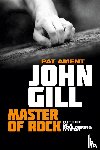Ament, Pat - John Gill: Master of Rock