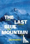 Barker, Ralph - The Last Blue Mountain