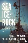 Knox-Johnston, Robin, Bonington, Sir Chris - Sea, Ice and Rock