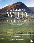 Cruickshank, Suzanna - Swimming Wild in the Lake District