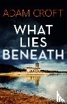 Croft, Adam - What Lies Beneath