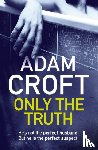 Croft, Adam - Only The Truth