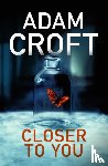 Croft, Adam - Closer To You