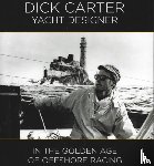 Carter, Dick - Dick Carter: Yacht Designer