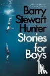 Hunter, Barry Stewart - Stories for Boys