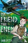 Smith, Dan - My Friend the Enemy