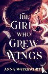 Waterworth, Anna - The Girl Who Grew Wings