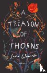 Weymouth, Laura - A Treason of Thorns