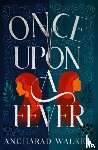Walker, Angharad - Once Upon a Fever