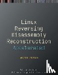 Vostokov, Dmitry - Accelerated Linux Disassembly, Reconstruction and Reversing: Training Course Transcript and GDB Practice Exercises with Memory Cell Diagrams, Second E