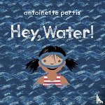 Portis, Antoinette - Hey, Water!