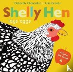 Chancellor, Deborah - Shelly Hen Lays Eggs