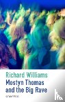 Williams, Richard - Mostyn Thomas and the Big Rave