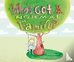 Nowell, Belinda - Who's Got a Normal Family?