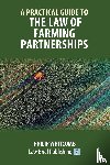 Whitcomb, Philip - A Practical Guide to the Law of Farming Partnerships