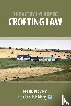 Inkster, Brian - A Practical Guide to Crofting Law