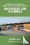 Holden, Jonathan - A Practical Guide for School Business Leaders and Headteachers on Employment Law in Schools
