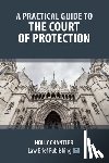 Chantler, Holly - A Practical Guide to the Court of Protection